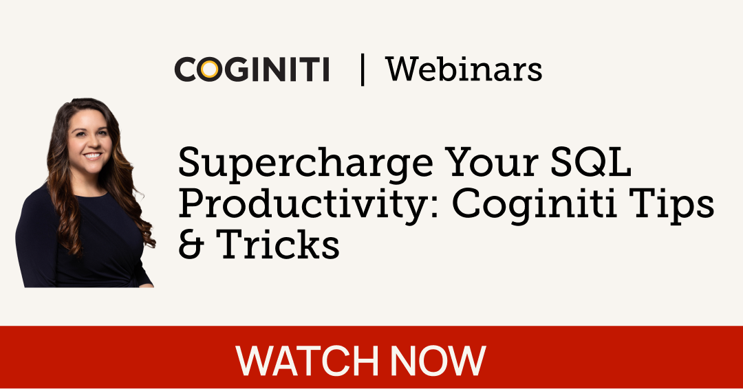 Supercharge your SQL Productivity with Coginiti Tips & Tricks