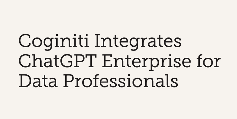 Coginiti Integrates ChatGPT Enterprise for Data Professionals - Coginiti